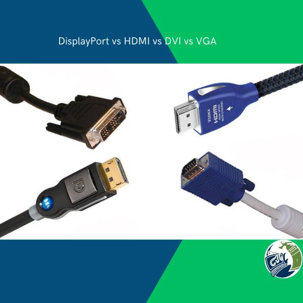 DisplayPort_vs_HDMI_vs_DVI_vs_VGA_600_x_600_px.jpg