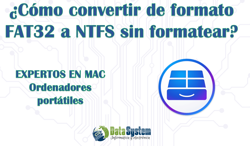 Custodio Horror Centímetro Cómo convertir de formato FAT32 a NTFS sin formatear REPARACION PORTATILES  MADRID